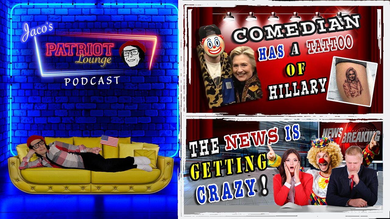 Episode 20: Clown World: An A-List Comedian Has a TATTOO of Hillary | The News is Getting Crazy