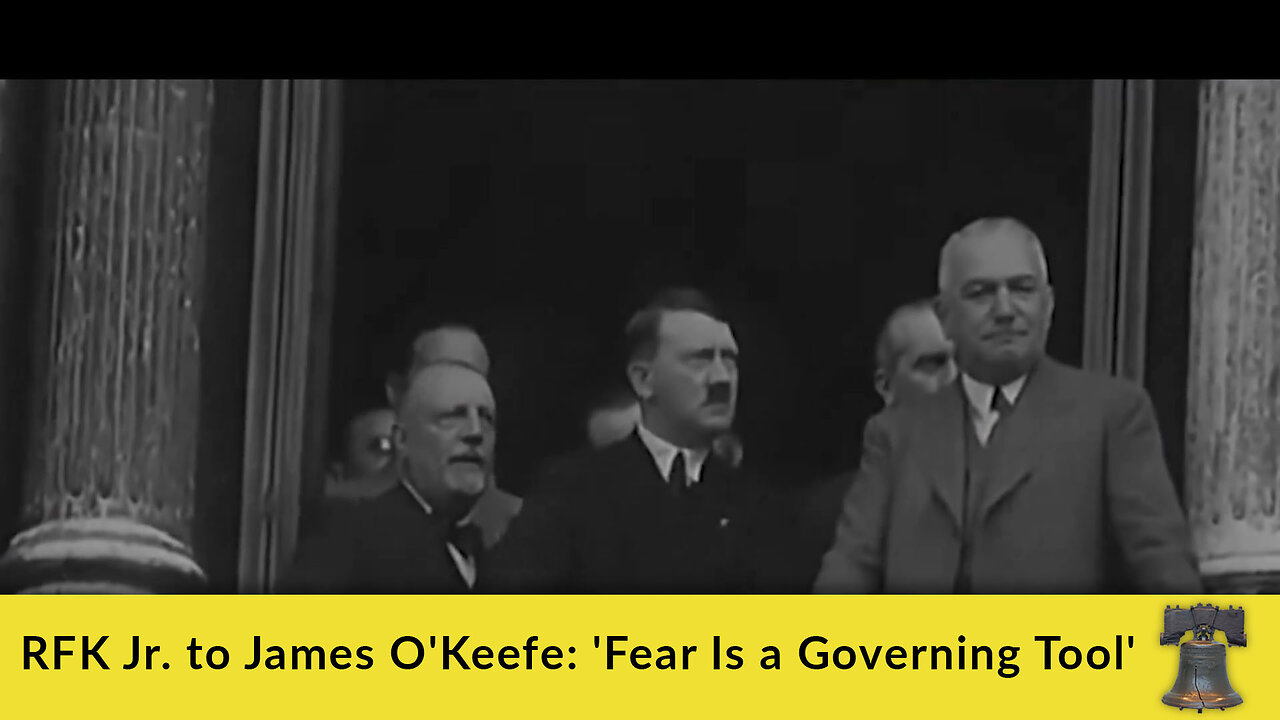 RFK Jr. to James O'Keefe: 'Fear Is a Governing Tool'