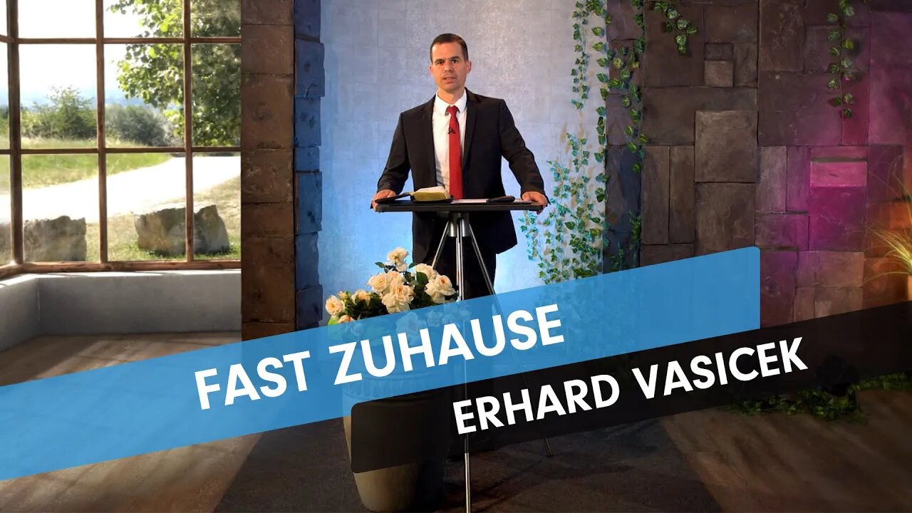 Fast Zuhause # Erhard Vasicek # Predigt