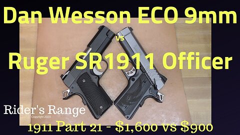 1911 Series Part 21 - Dan Wesson ECO 9mm vs Ruger SR1911 Officer - $1,600 vs $900