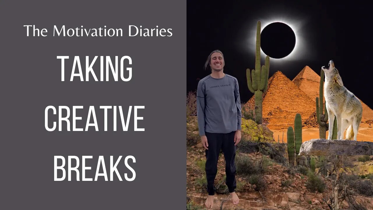 Taking Creative Breaks - The Motivation Diaries