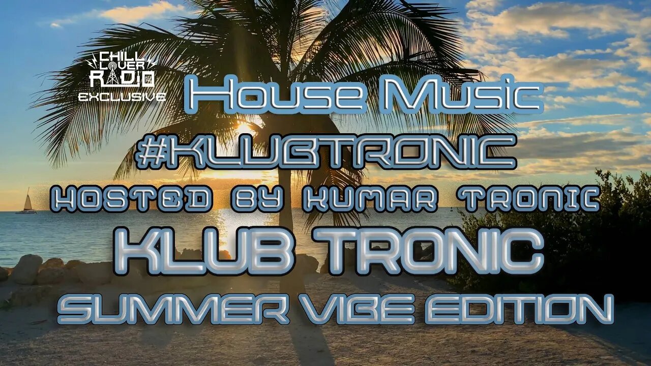 Klub Tronic - Summer Vibe Edition E04 S1 - Dance, Electro Pop, House, Deep House, Funky House