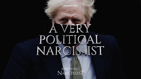 Boris Johnson : A Very Political Narcissist