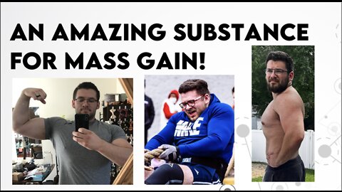 An Amazing Substance for Mass Gain!