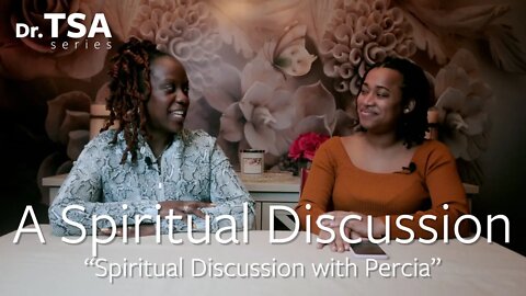 Spiritual Discussion with Percia 2