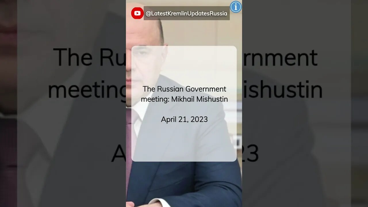 Trailer: The Russian Government meeting: Mikhail Mishustin