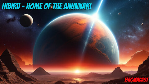 Exploring Nibiru: Origins of the Anunnaki