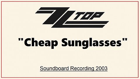 ZZ Top - Cheap Sunglasses (New Jersey 2003) Soundboard