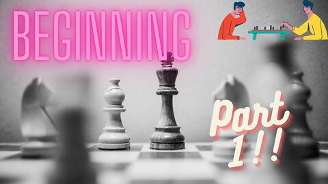 Chess Beginning Part 1