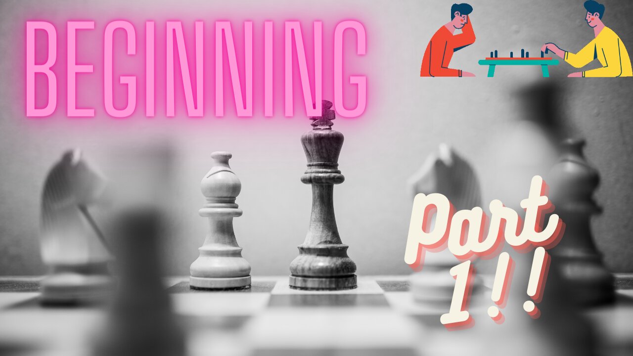 Chess Beginning Part 1
