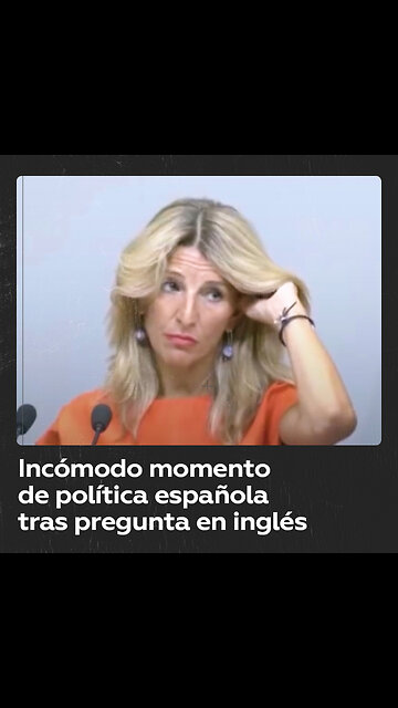 La vicepresidenta segunda de España se queda en blanco ante pregunta en inglés