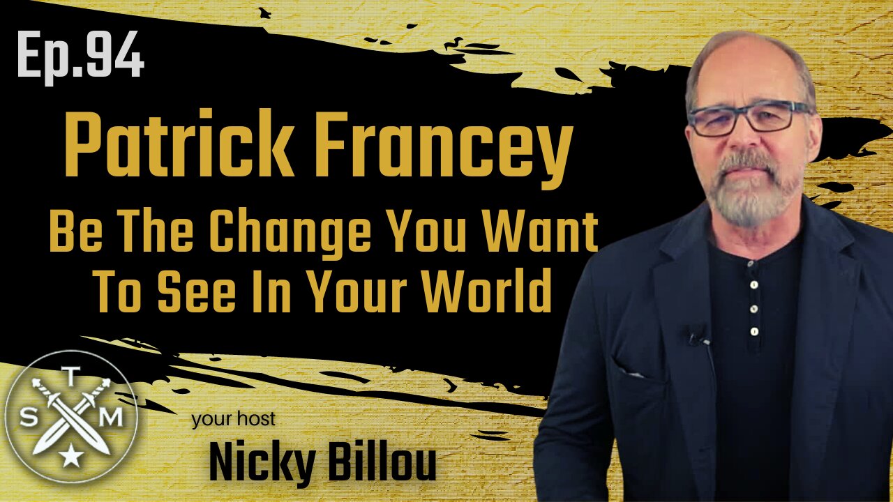 SMP EP94 -- Patrick Francey - Be The Change You Want To See In Your World