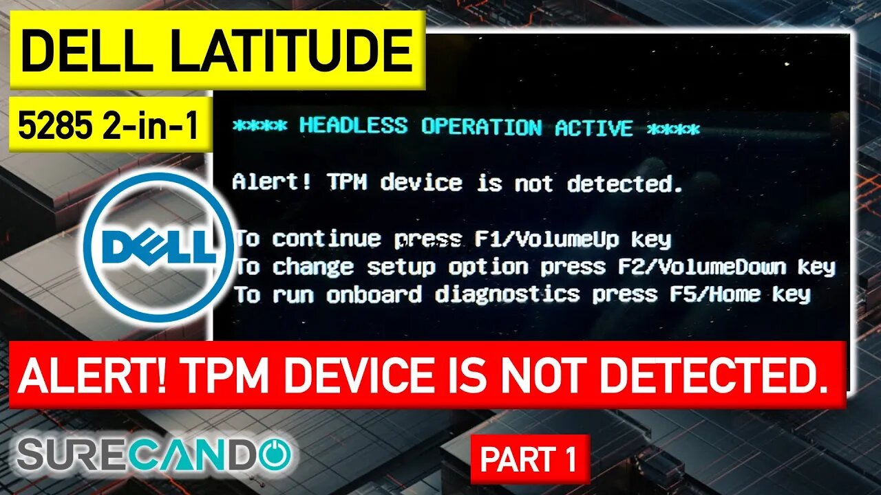 Alert! TPM device is not detected. Dell Latitude 5285 2 in 1. Live Repair Part 1