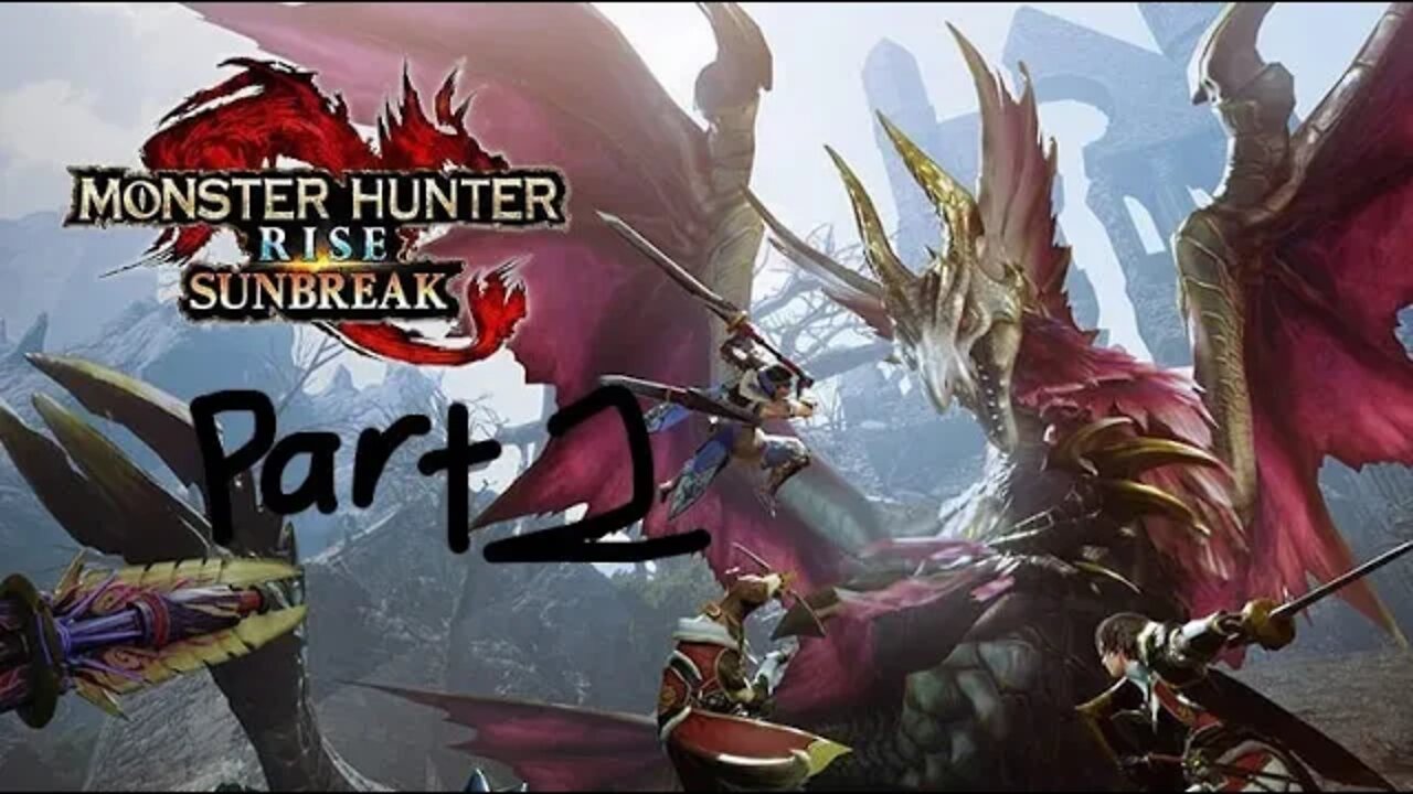 monster hunter rise sunbreak part 2
