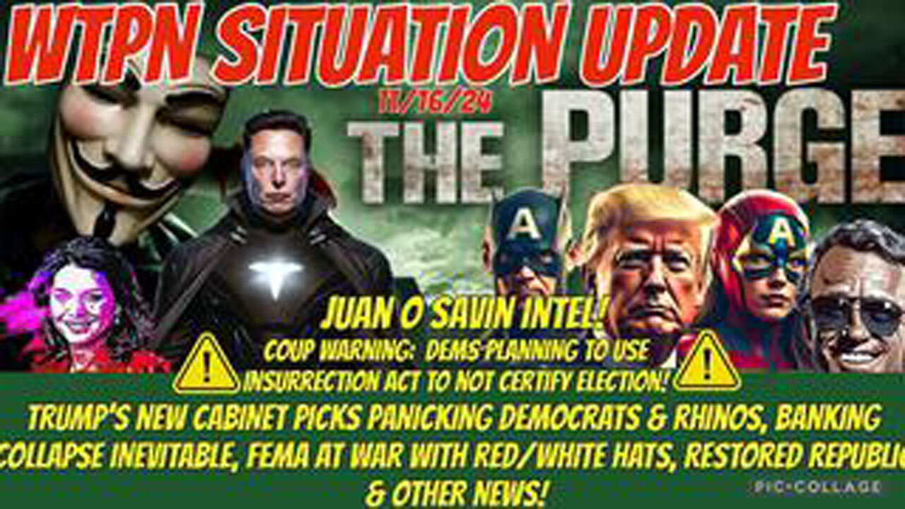 WTPN SIT/UP 11/16/24 DEMS SCHEMING TO US INSURRECTION ACT, PURGE, FEMA WAR, BANKING CRISIS & MORE