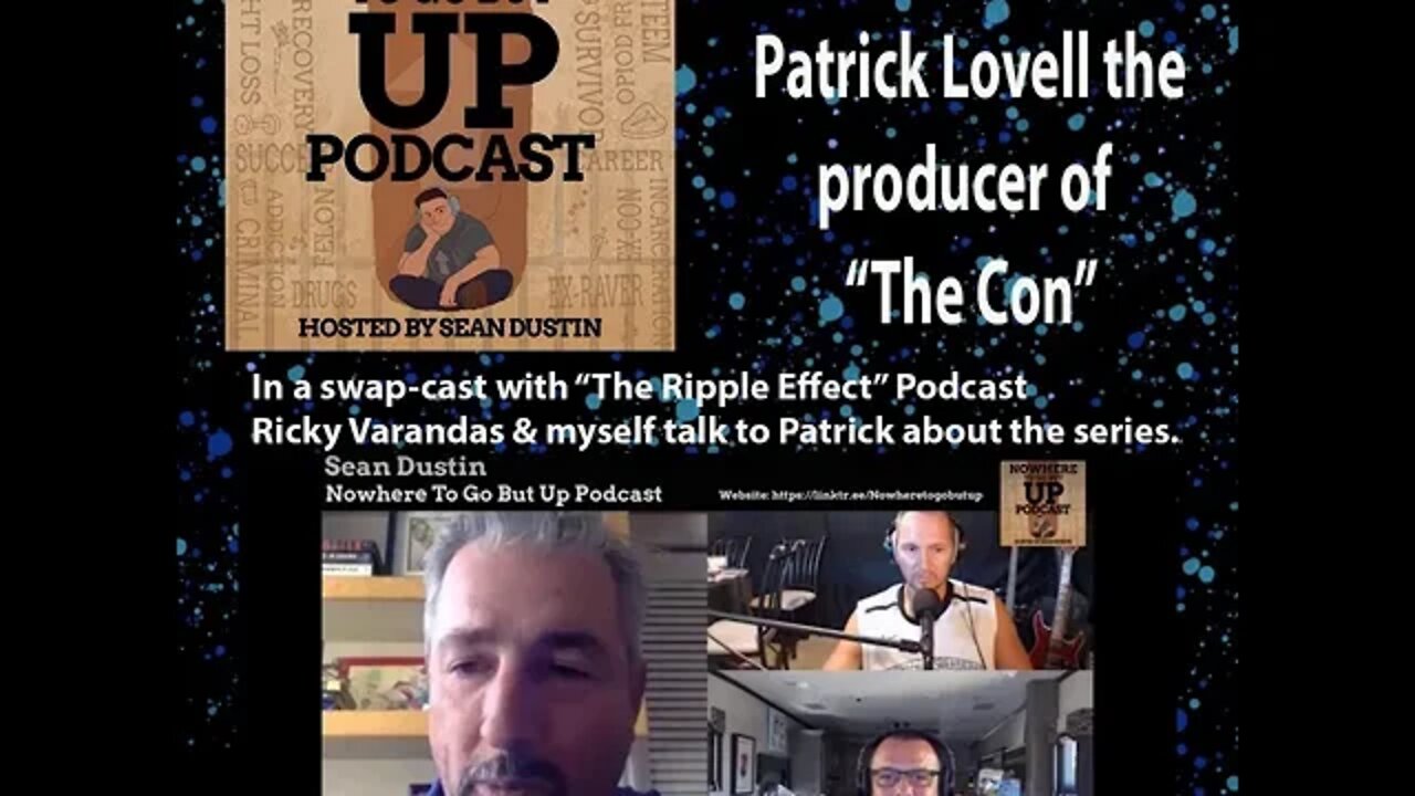 #55 Swap-Cast w/ "The Ripple Effect" Podcast & Patrick Lovell the Producer of "The Con"