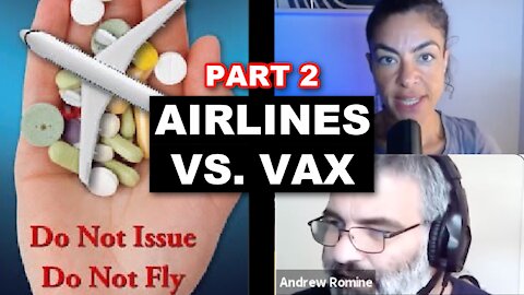 DEEP DIVE: Airlines VS. Vaccines (Part 2) w/ Andrew Romine | Maryam Henein