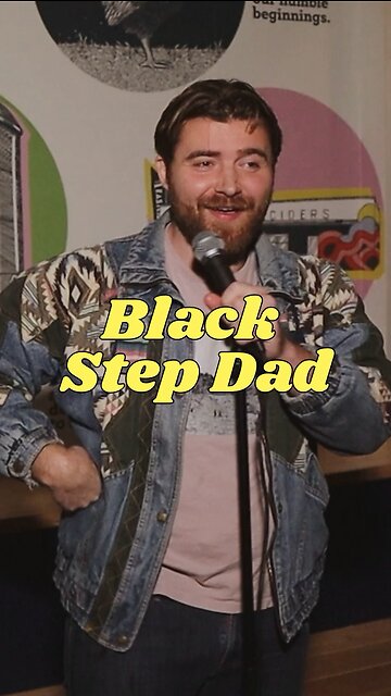 Stand up comedy Black Step Dad