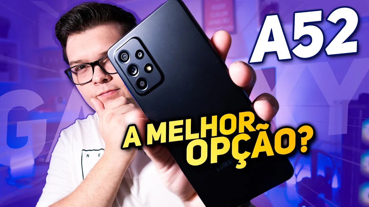 Galaxy A52 - Quais são os Pontos Positivos e Negativos que ele TEM? VEM CONHECER!