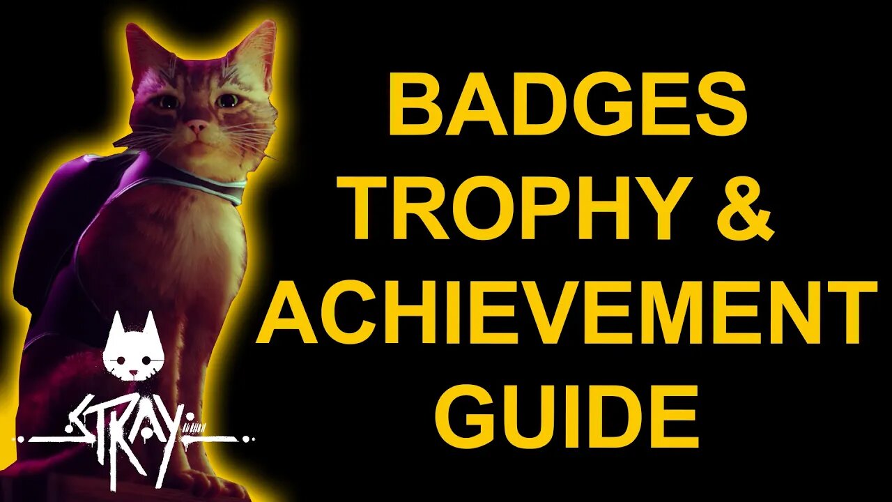 Badges - Stray - Trophy / Achievement Guide