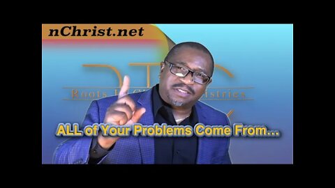 The Root of All of Your Problems | William Davidson Jr.