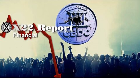 X22 Report - Ep. 3053A - The People Are Informed & Awake, They Are Rejecting The [CBDC], Big Fail