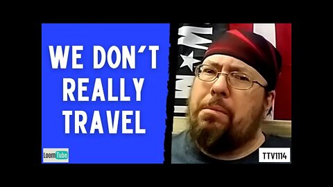 WE DON'T REALLY TRAVEL - 010921 TTV1114