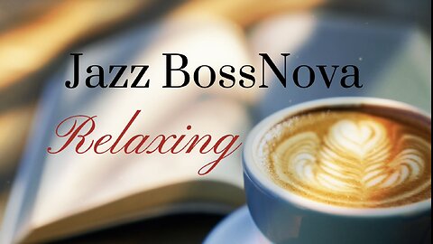 【Music Playlist】soothing Jazz, bossanova playlistカフェで聞いたことがある様なオシャレな明るい気分になれる音楽作業用BGM