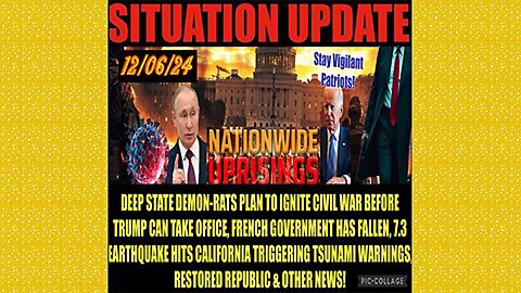 SITUATION UPDATE 12/6/24 - Deep State Civil War, Ca Earthquake/Tsunami, French Government Collapse