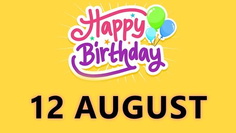 Happy Birthday to all who have Birthday on 12 August - Birthday Wish From Birthday Bash