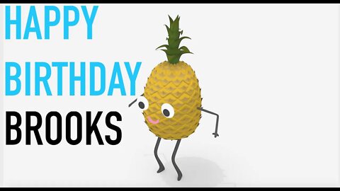 Happy Birthday BROOKS! - PINEAPPLE Birthday Song