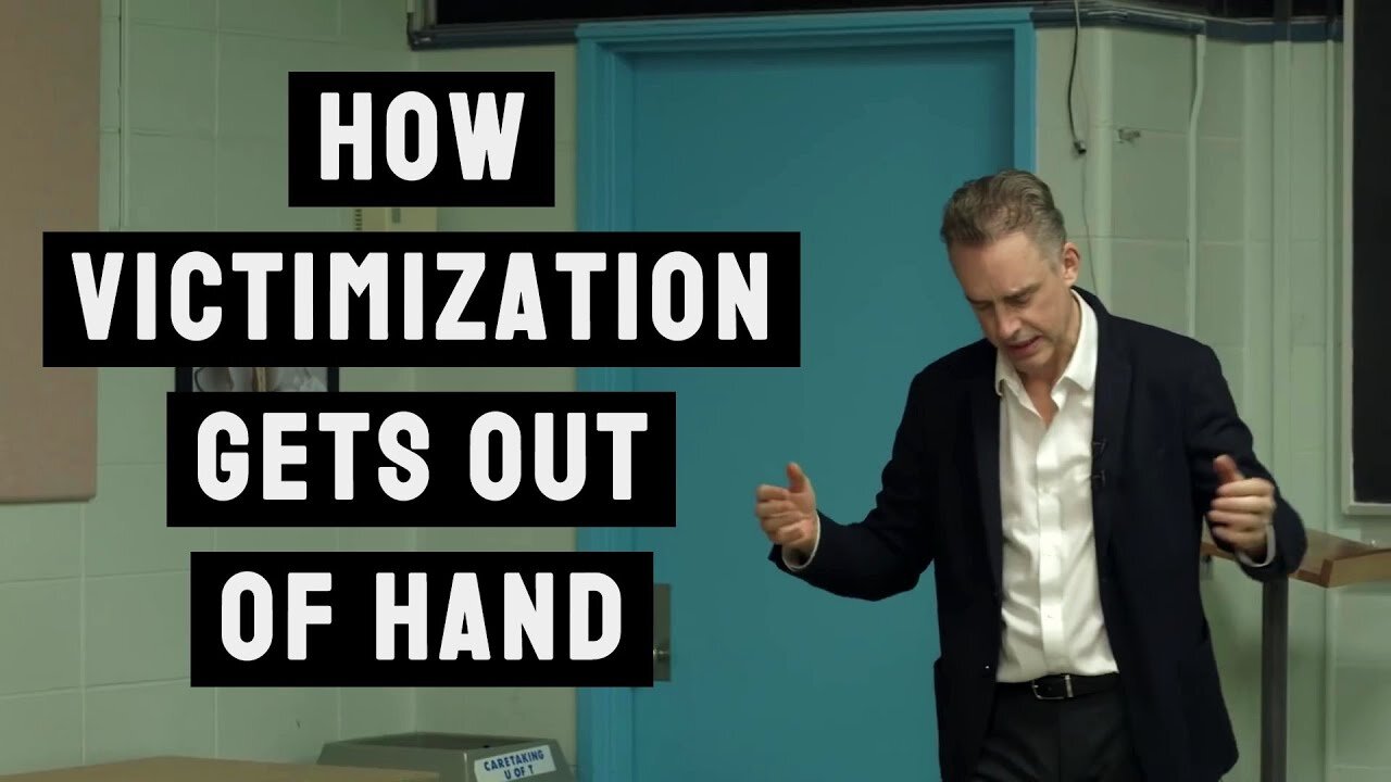 How Victimization can Get Out of Hand | Jordan Peterson