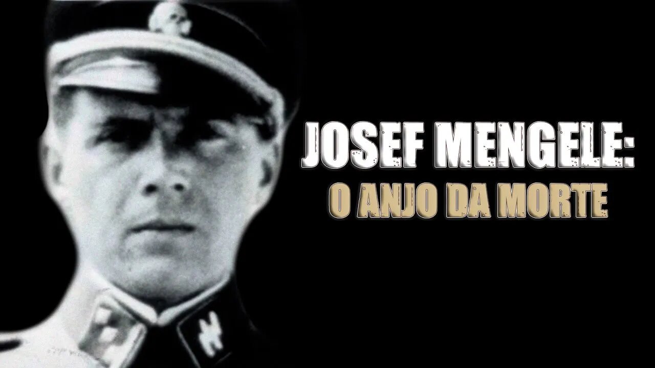 Josef Mengele: O Anjo da Morte