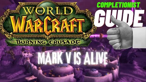 Mark V is Alive WoW Quest TBC completionist guide