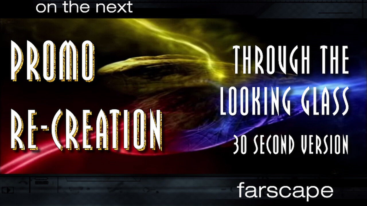 Farscape - 1x17 - Through The Looking Glass - Sci-Fi Channel Promo Re-Creation