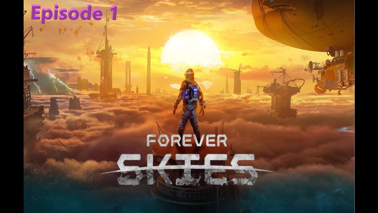 Forever Skies Ep. 1