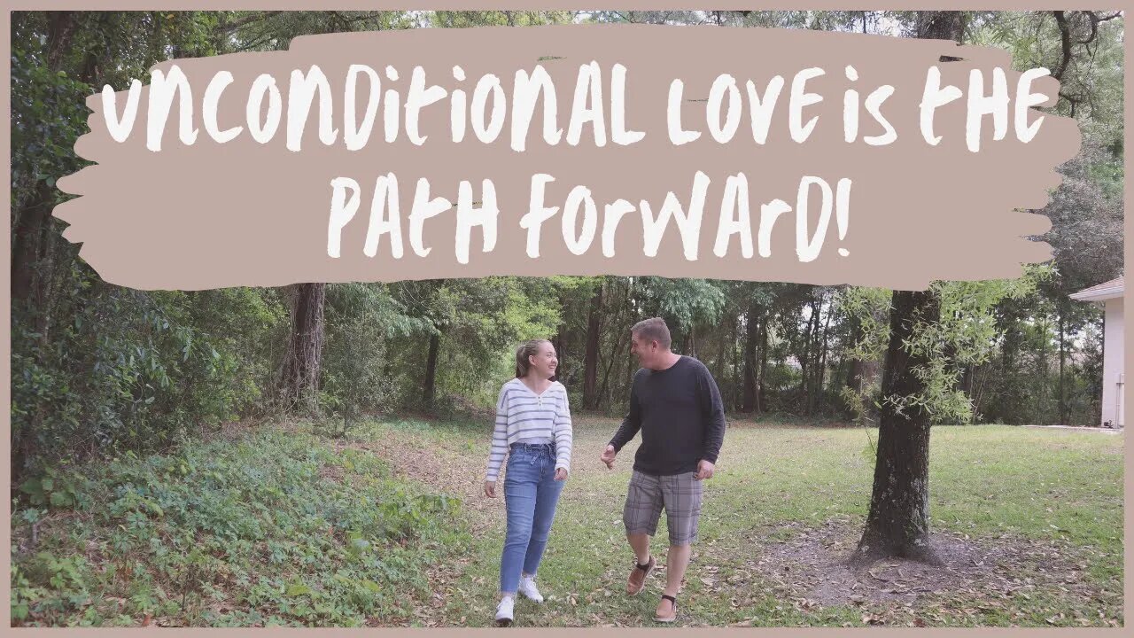 Unconditional Love is the Path Forward!