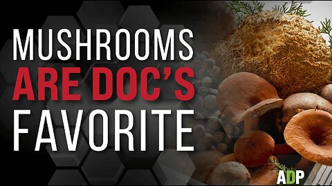 Mushrooms Are Doc's Favorite