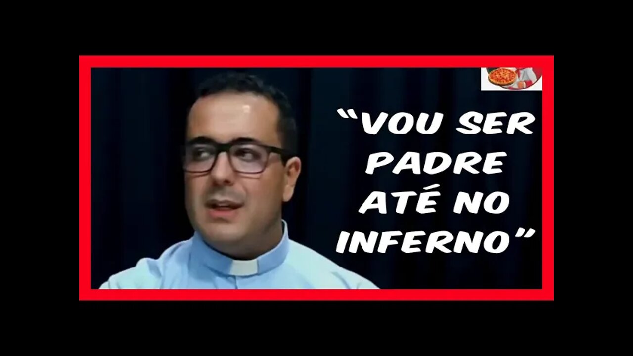 Padre Carlos Henrique explica que, uma vez padre, vai ser padre até morrer.