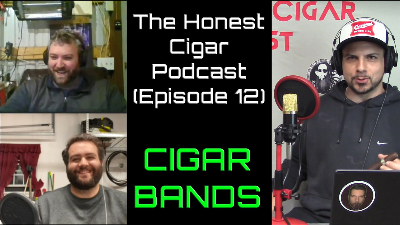 The Honest Cigar Podcast (Episode 12) - Cigar Bands