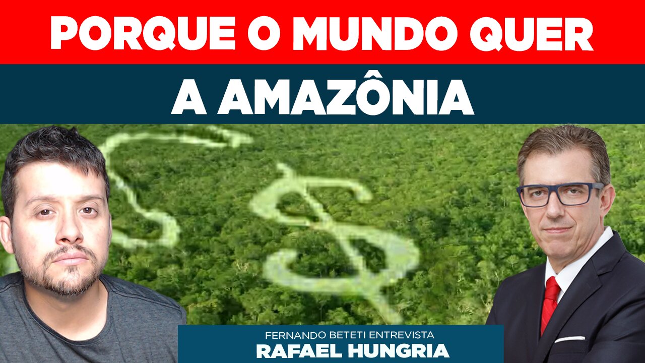 PORQUE O MUNDO QUE A AMAZÔNIA | RAFAEL HUNGRIA - FERNANDO BETETI