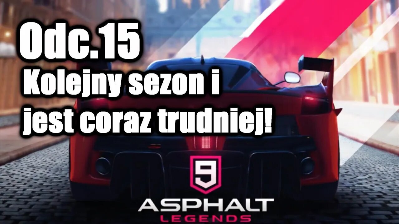 Asphalt 9 odc.15 Kolejny sezon i jest coraz trudniej!