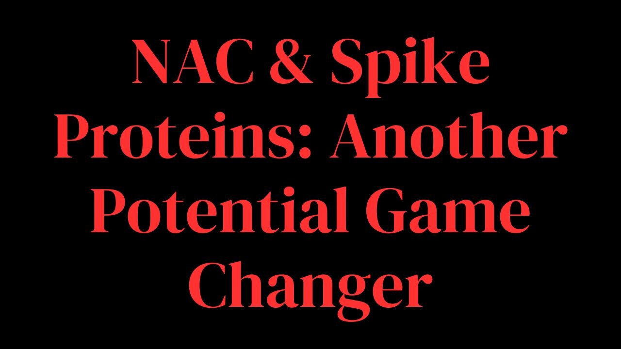 NAC & Spike Proteins: Another Potential Game Changer