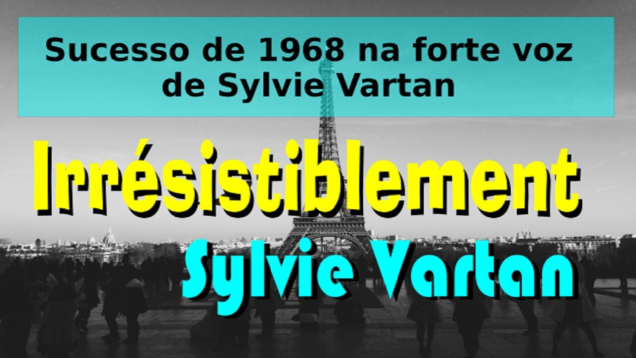 191 – IRRÉSISTIBLEMENT – SYLVIE VARTAN