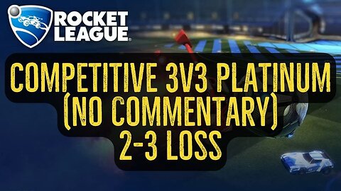 Let's Play Rocket League Gameplay No Commentary Competitive 3v3 Platinum 2-3 Loss