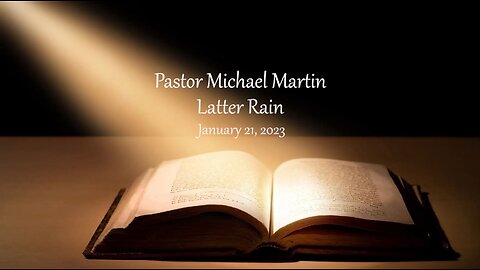 Latter Rain - Pastor Michael Martin