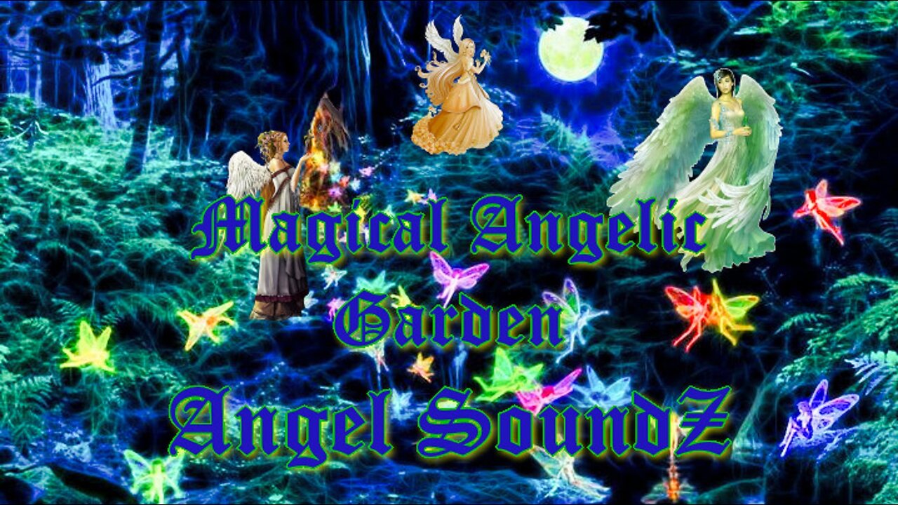 Mystical Angelic Fairy and Butterfly Garden - Creatively Charge Higher Self w/ Angel SoundZ