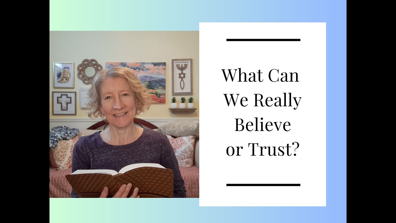 What Can We Really Believe or Trust?