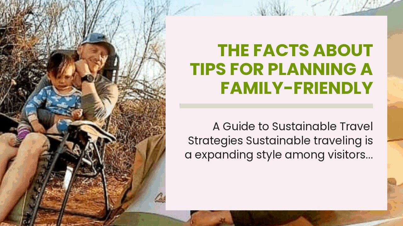 The Facts About Tips for planning a family-friendly vacation Uncovered