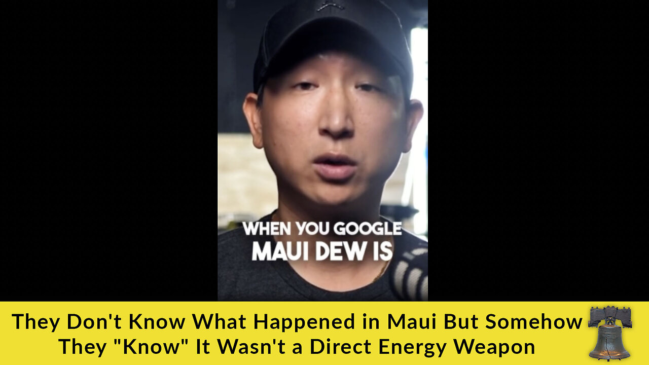 They Don't Know What Happened in Maui But Somehow They "Know" It Wasn't a Direct Energy Weapon